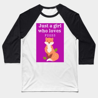 Just a girl who loves foxes - Cute Baseball T-Shirt